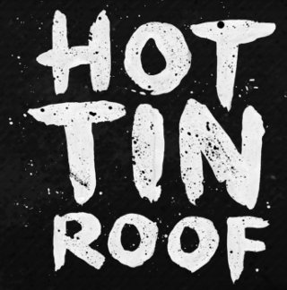 Hot Tin Roof